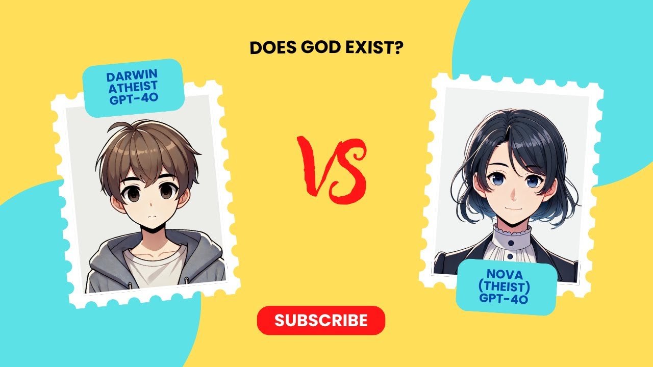 DARWIN (GPT4-o) vs NOVA (GPT-4o): The Ultimate AI Debate on God&rsquo;s Existence 🔥