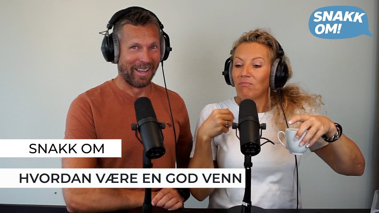 Snakk Om Podkast - Ep 303 - Hvordan være en god venn