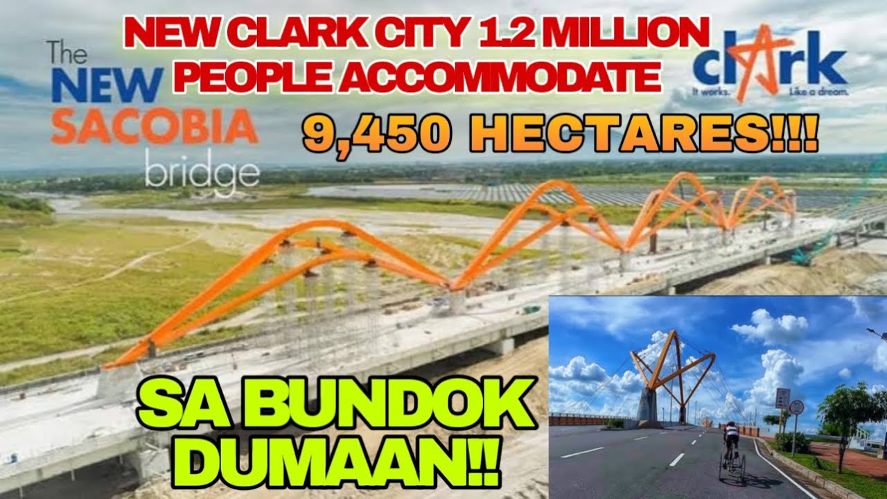 Sacobia Bridge Pampanga | New Clark City  1.2 Million People Accommodate! 9,450 Hectares!