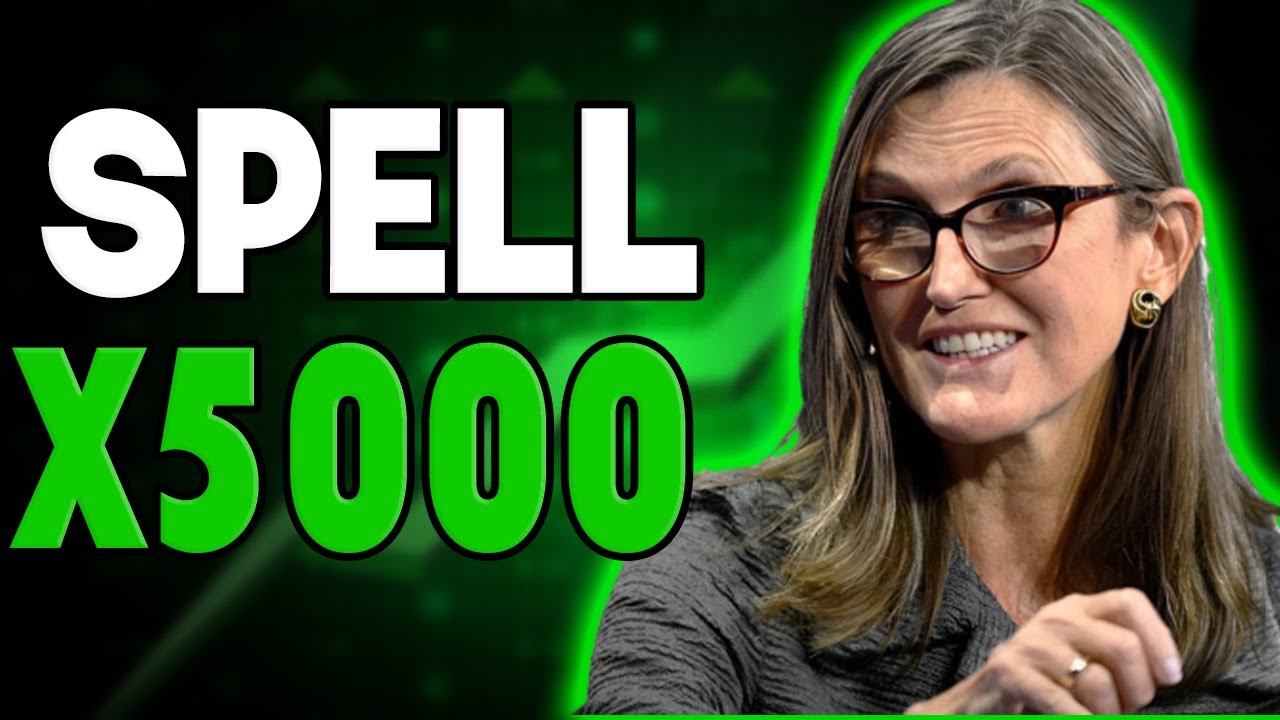 CATHIE WOOD: SPELL WILL X5000 IN THIS DATE - SPELL PRICE ANALYSIS & PREDICTION 2023-2030