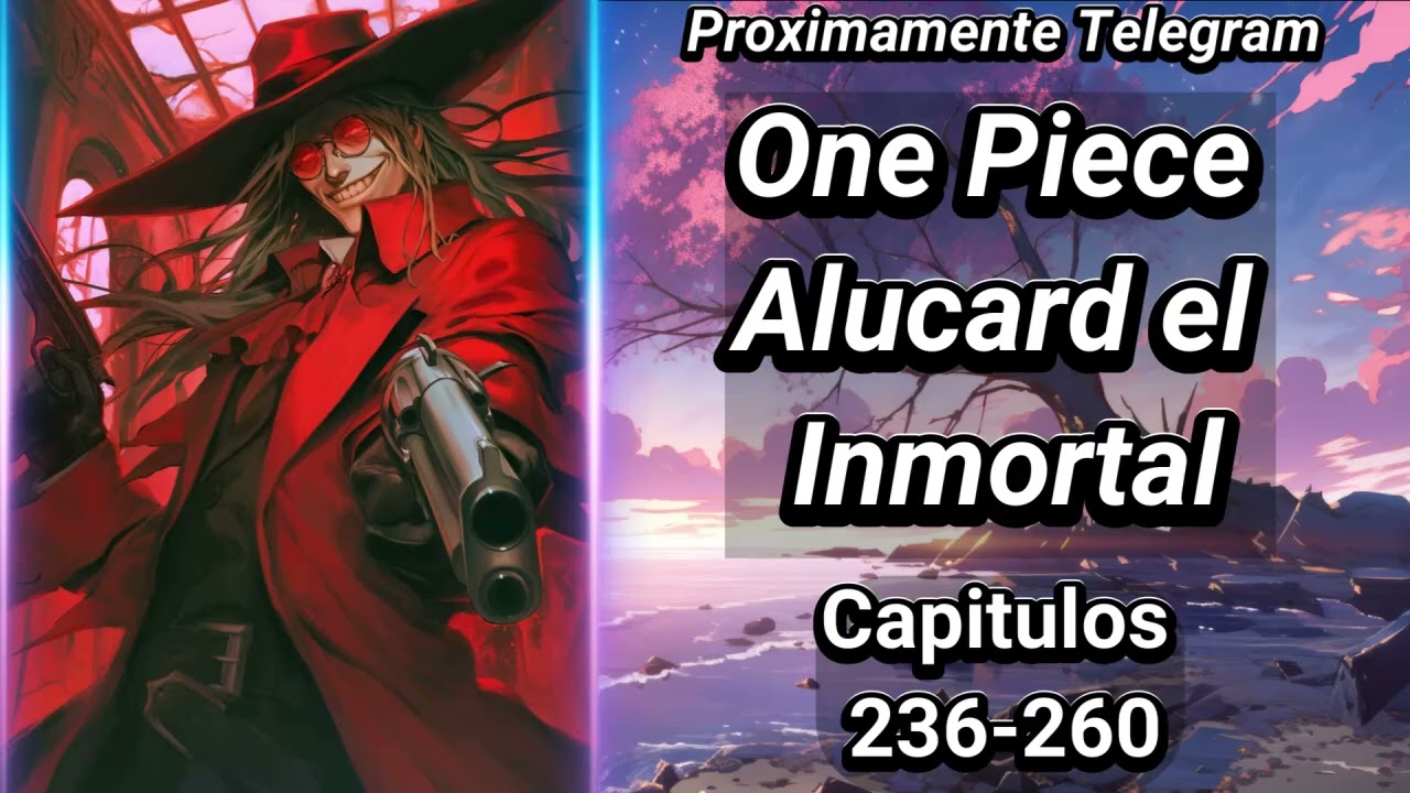 One Piece Alucard El Inmortal - Capítulos 236-260