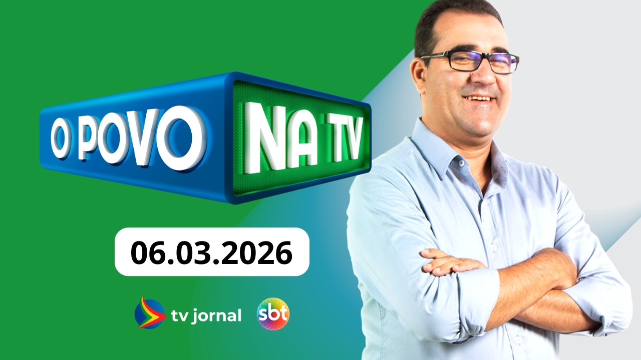 O POVO NA TV AO VIVO 06.03.2026