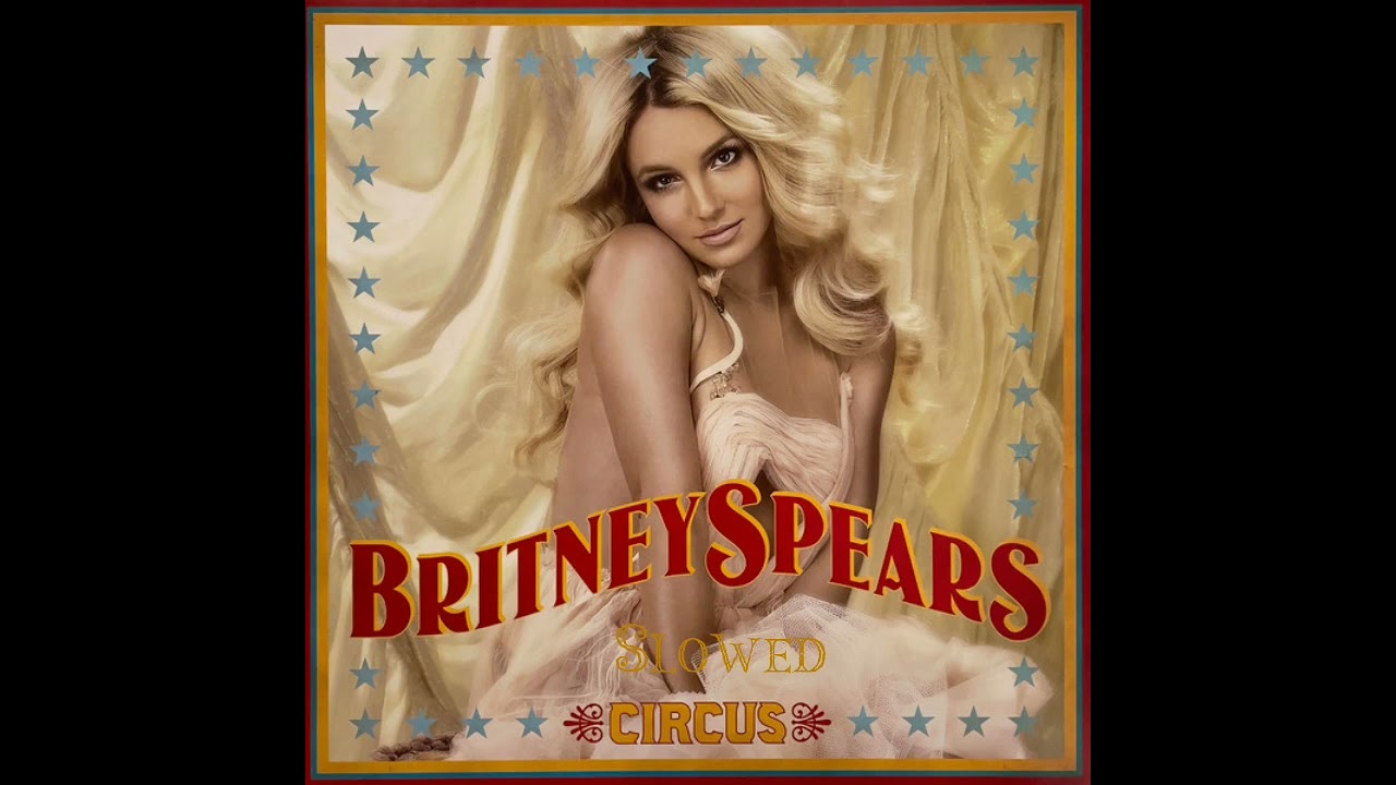 Brittany Spears Circus Slowed 🤡🎪