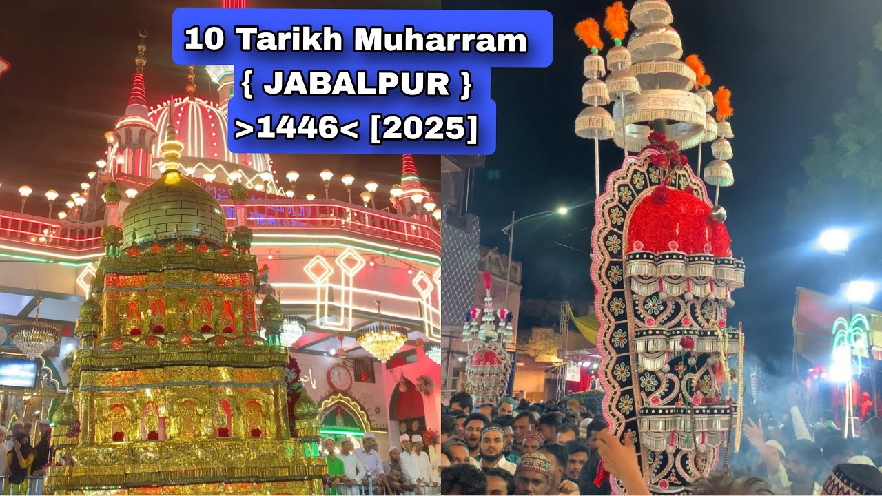 10 tarikh   muharram  #2025(1447)  #jabalpur  (4k  video quality) (जबलपुर मध्य प्रदेश)
