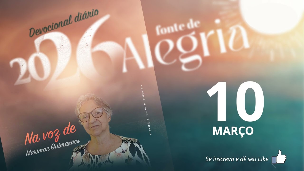 MEDITAÇÃO DIÁRIA 10  DE MARÇO  A NATUREZA CRIADA OARA NOSSA ALEGRIA