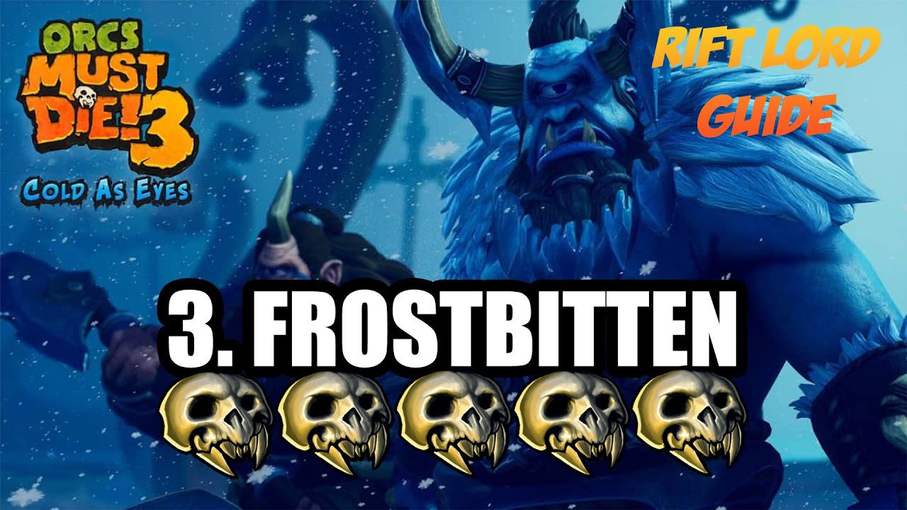Orcs Must Die! 3 (Cold as Eyes) ☆ Rift Lord 5-Skulls ☆ Frostbitten