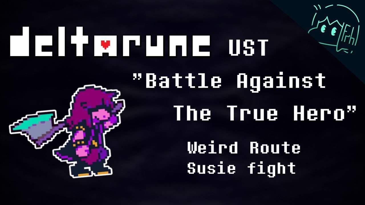 Deltarune UST - Battle Against The True Hero (Vs. Susie)