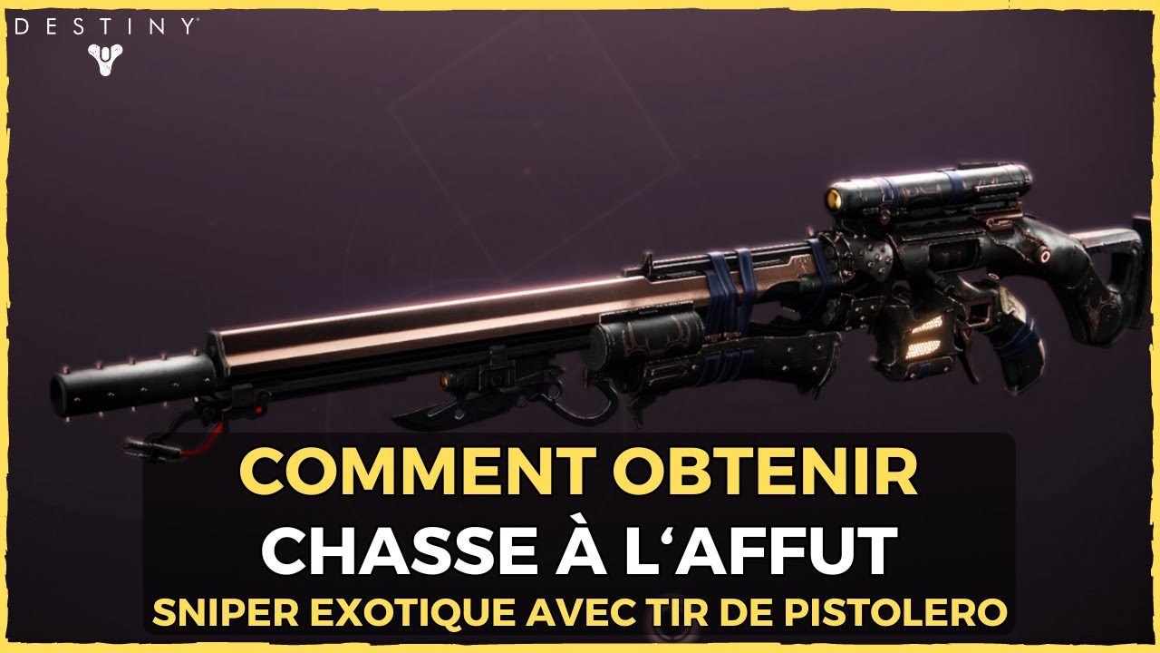 DESTINY 2 FR - COMMENT OBTENIR CHASSE A L'AFFUT | SNIPER EXO