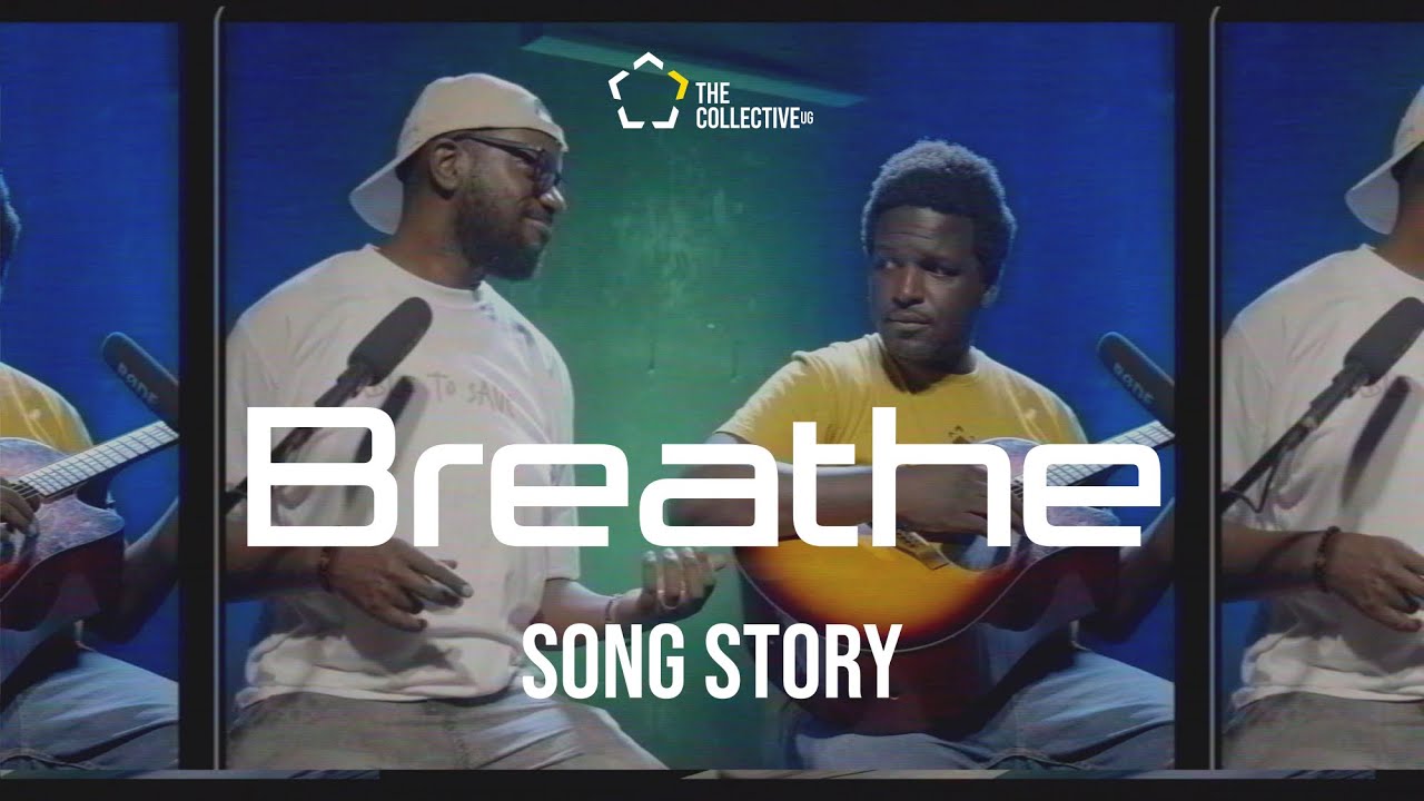 Breathe | Song Story | The Collective UG