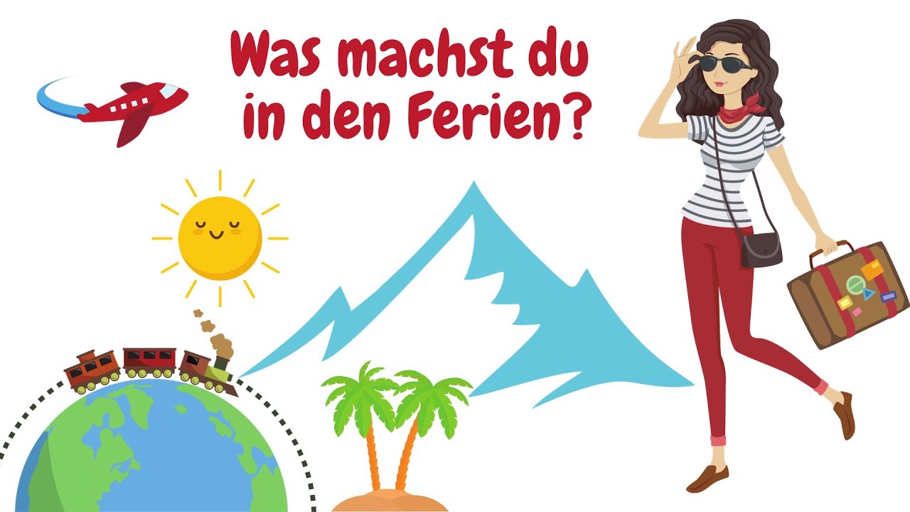 Deutsch lernen| Was machst du in den Ferien?