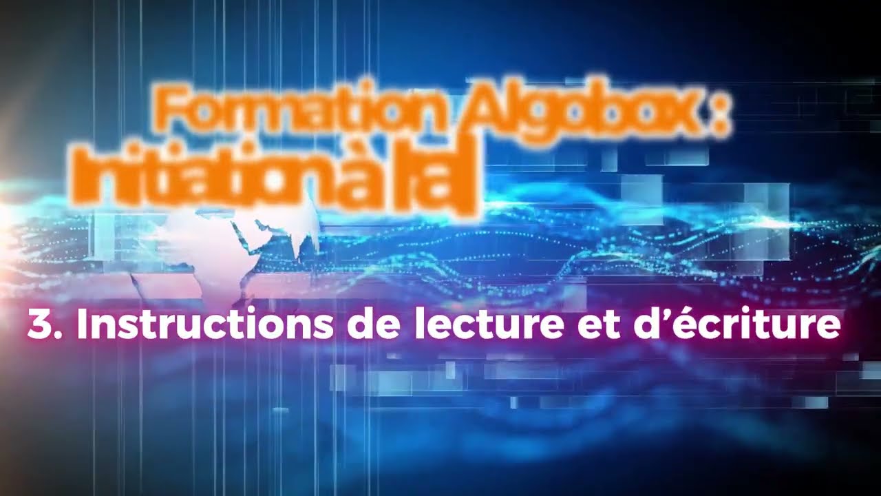 3 -  Instructions de lecture et d’écriture avec AlgoBox