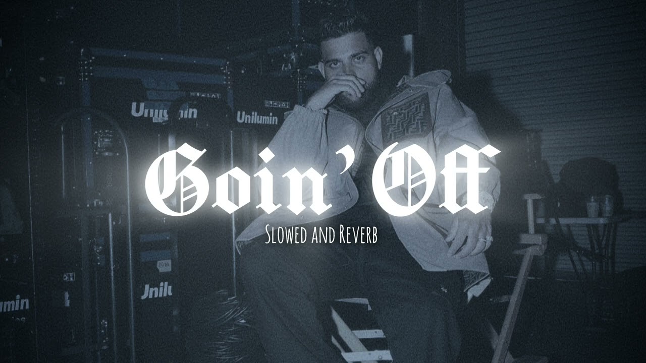 Goin Off : Karan Aujla ( Slowed And Reverb ) Official audio || Latest song 20224 @LoveGamer_5911
