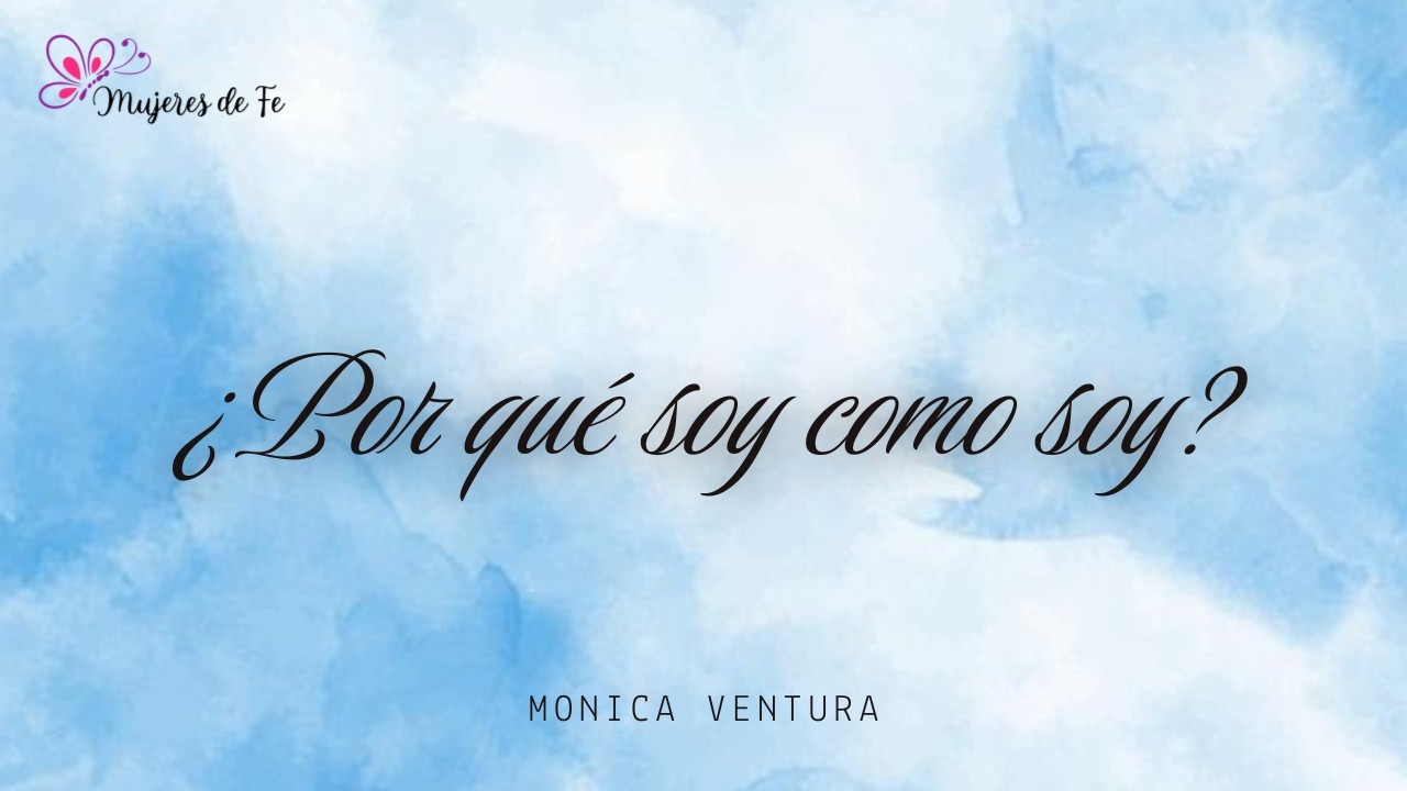PORQUE SOY COMO SOY