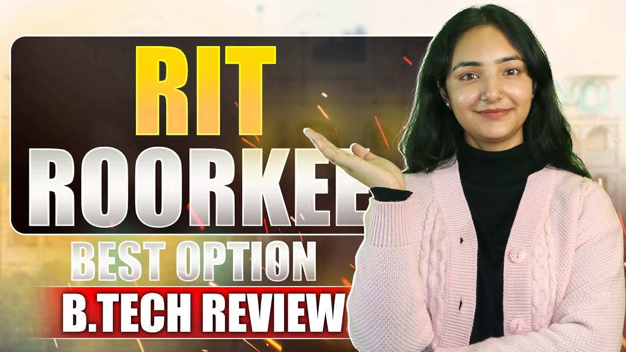 RIT Roorkee BTech Full Review 2026 | Cutoff, Fees & Specializations | Admission Process & Placements