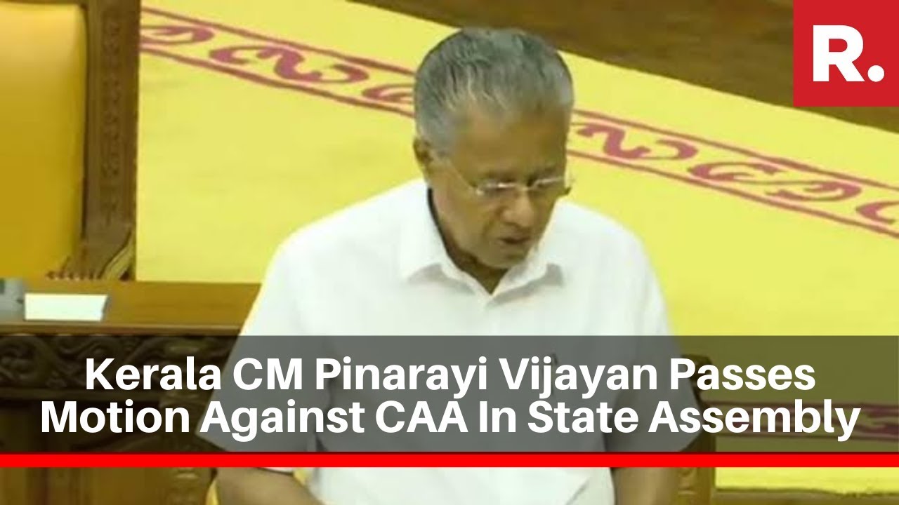 Kerala CM Pinarayi Vijayan Passes motion Against CAA In State Assembly, Demanding Withdrawal Of Act