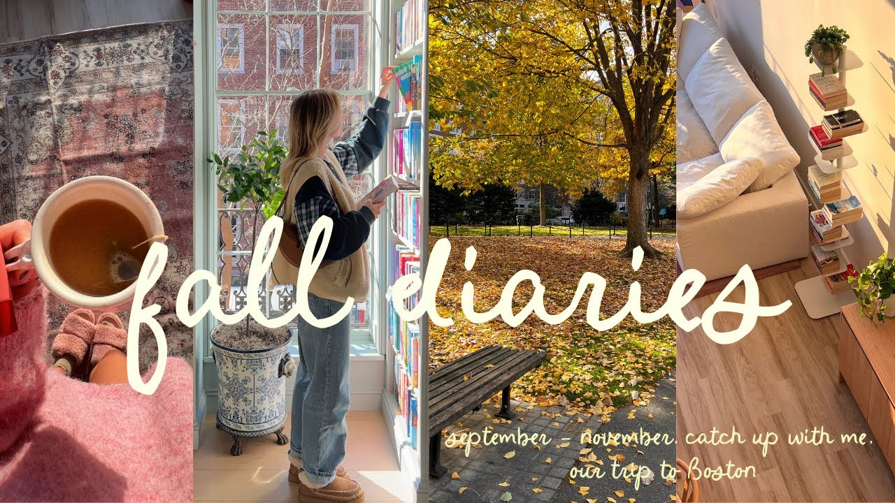 fall diaries 🍂 sept-nov in my life, catch up w/ me & our trip to boston