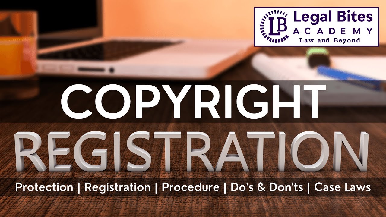 Registration of Copyright in India | Explained | IPR | Legal Bites Academy