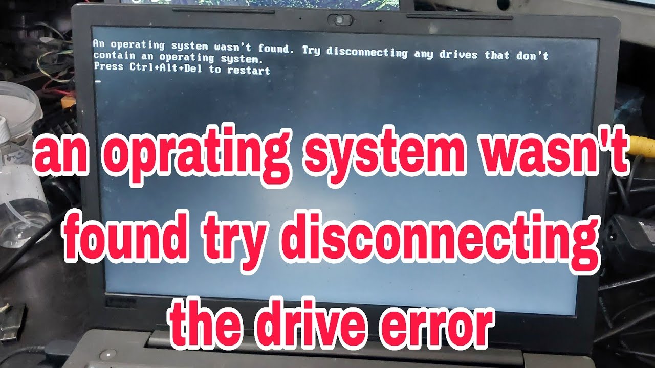 An Operating System Wasn't Found Try Disconnecting Any Drives That Don't Contain | Solved 100% 2025