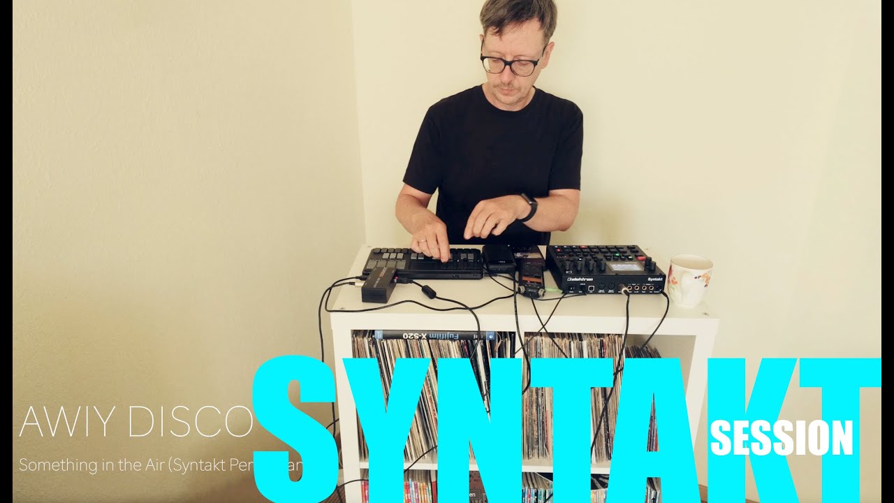 Awiy Disco - Something in the Air (Elektron Syntakt Session)