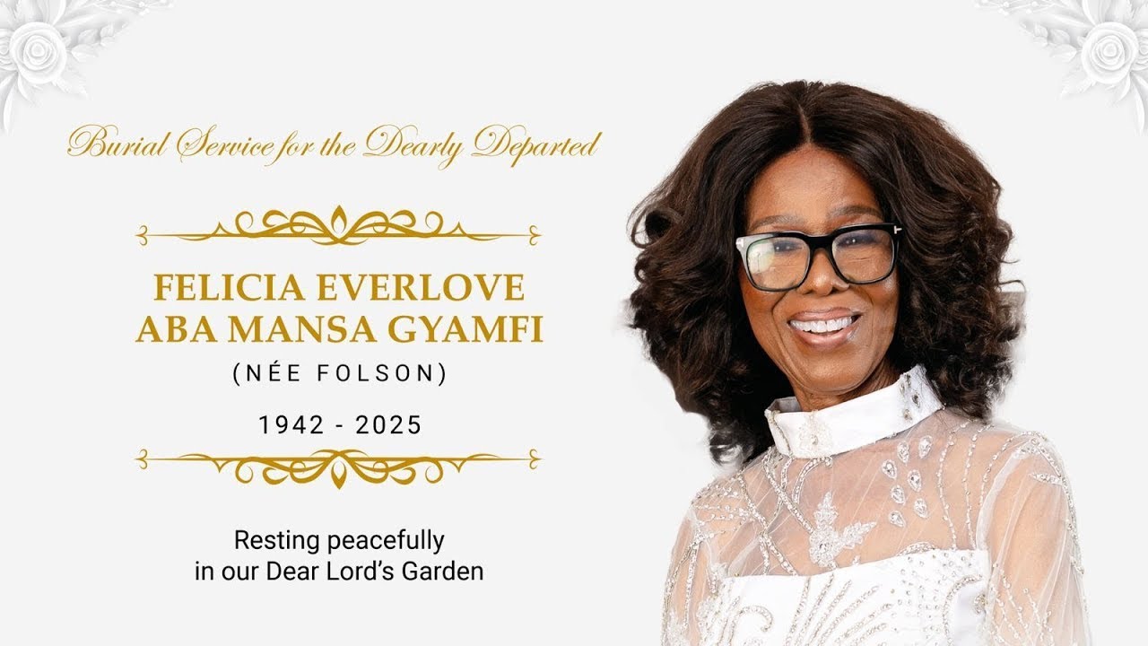 BURIAL MASS FOR FELICIA EVERLOVE ABA MANSA GYAMFI