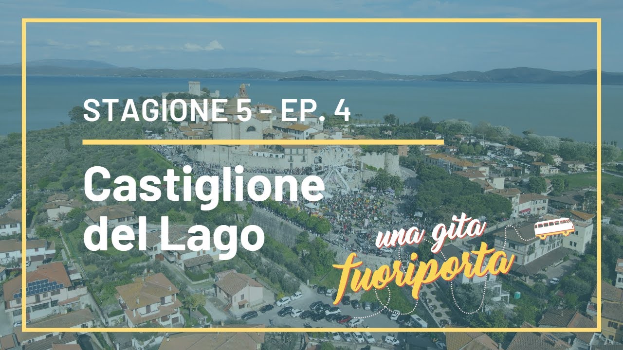 Castiglione del Lago - Una gita fuoriporta - S5 - Ep.4