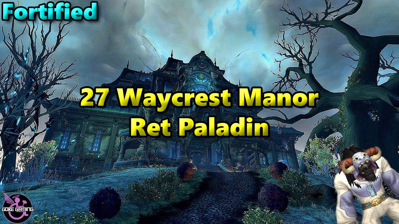 27 Waycrest Manor Fortified - Retribution Paladin POV