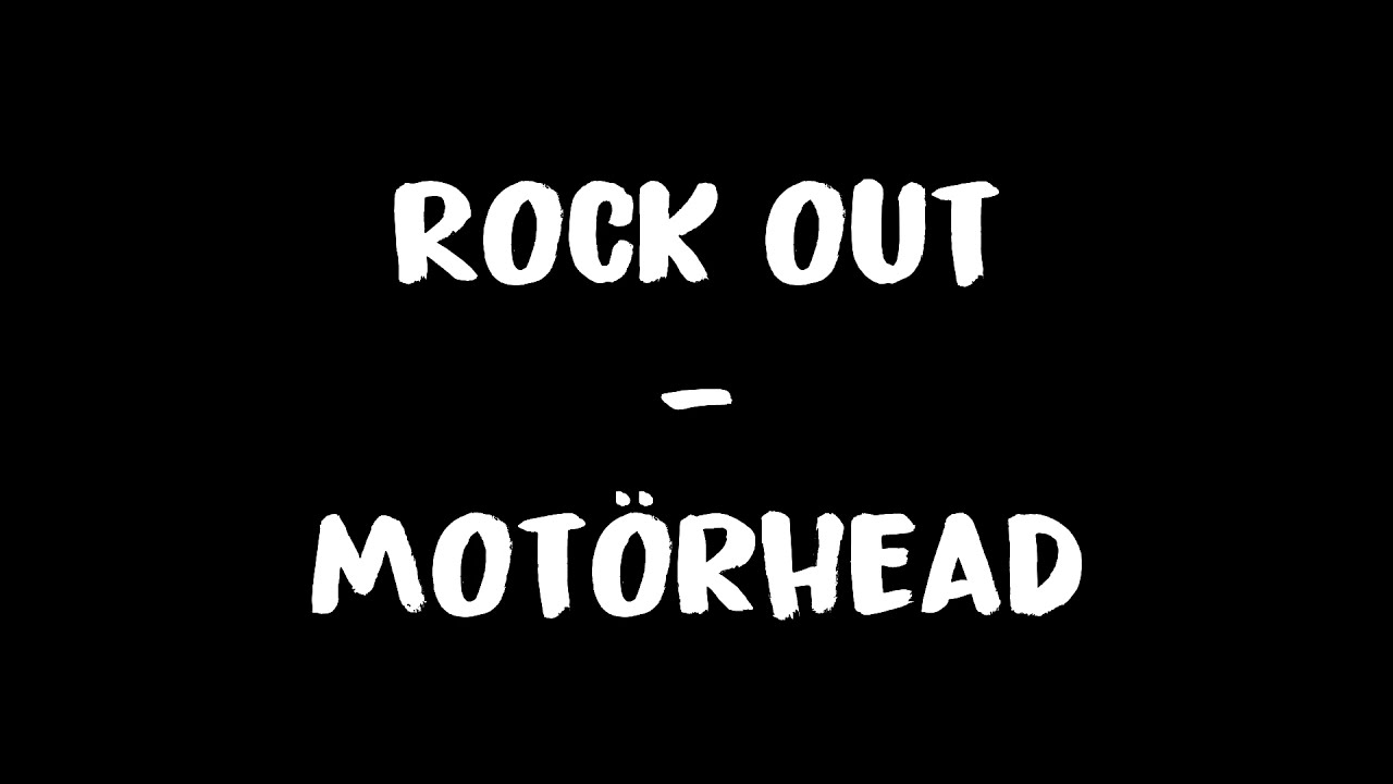 Rock out - Mot&ouml;rhead Lyrics