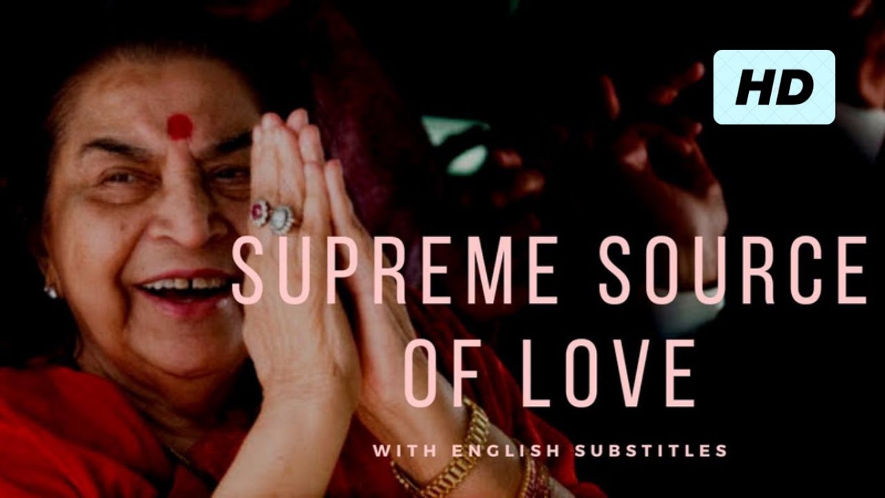 THE SUPREME SOURCE OF LOVE | Sahaja Yoga Documentary | HD