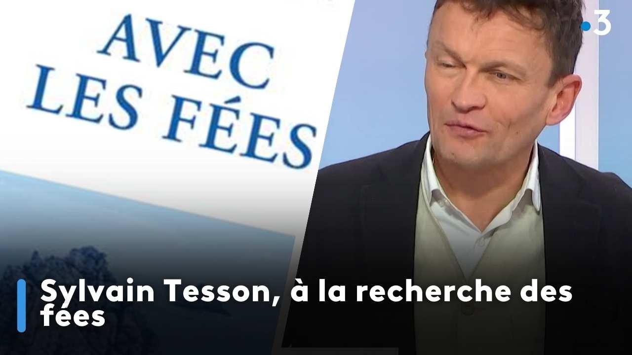 Sylvain Tesson, à la recherche des fées