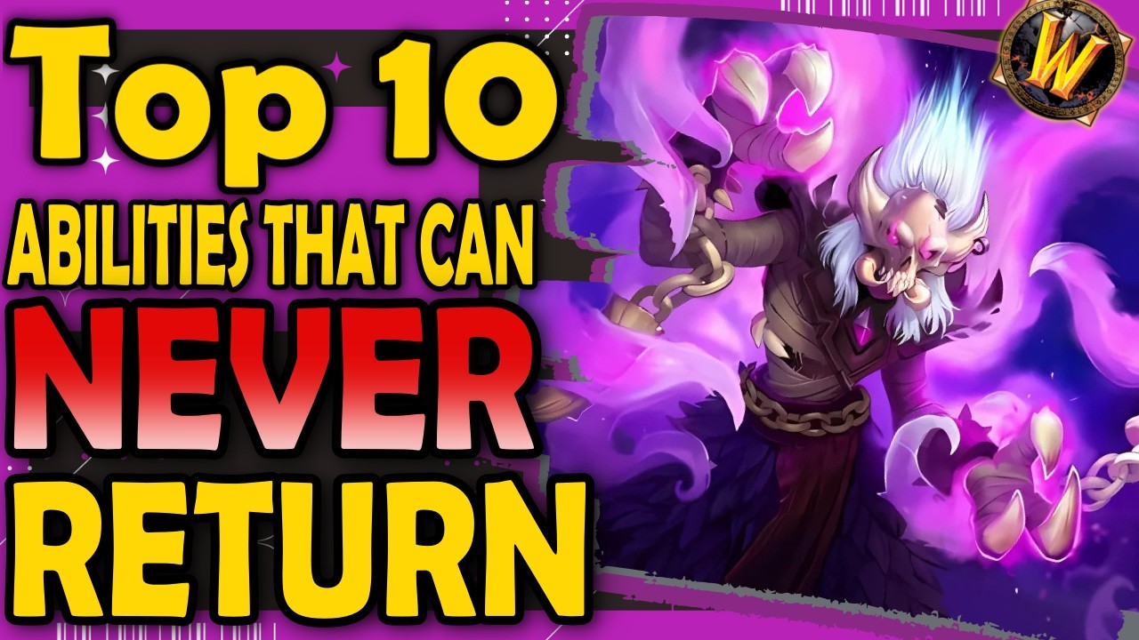 Top 10 Abilities That Can Never Return to WoW