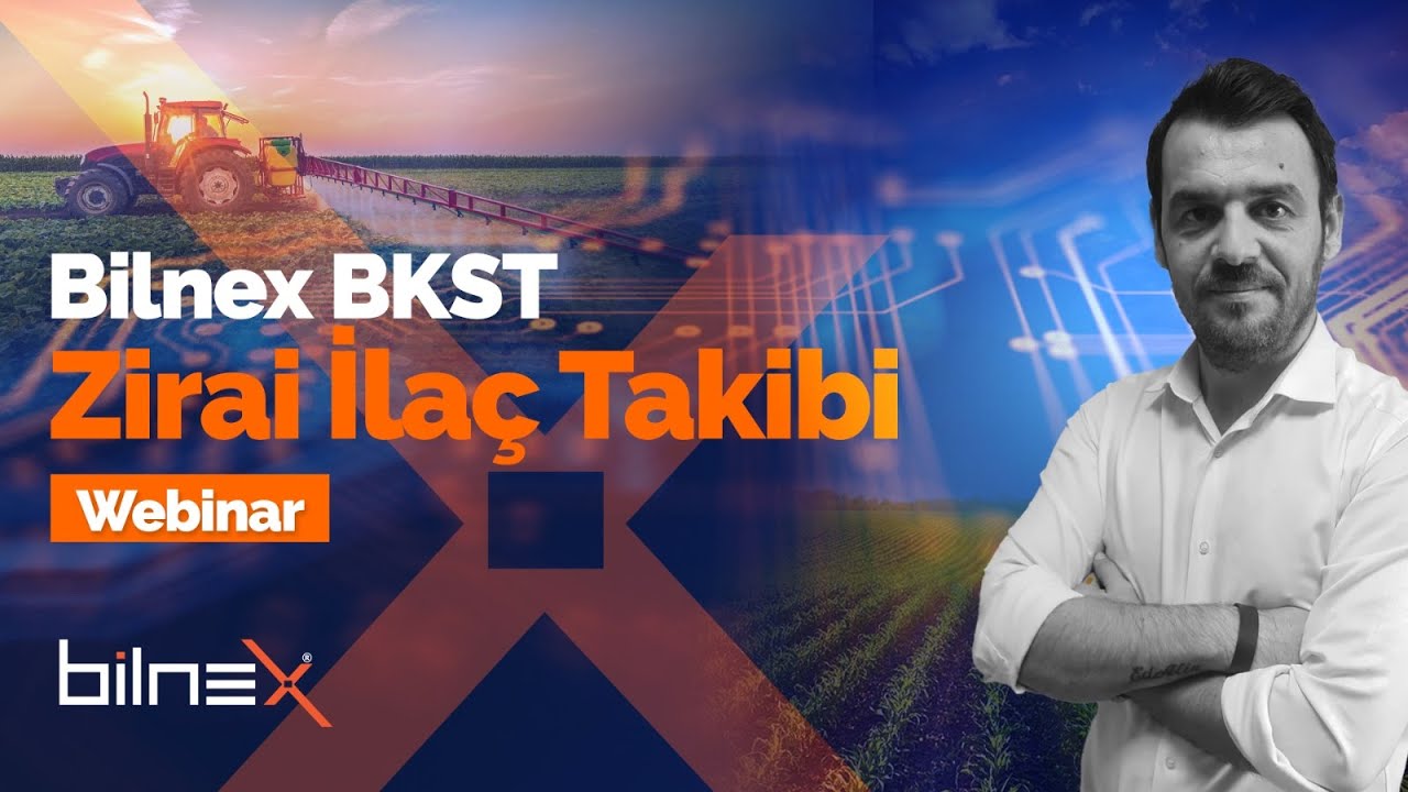 Zirai İlaç Programı - BKST Bildirim Sistemi - Bilnex Yazılım Webinar