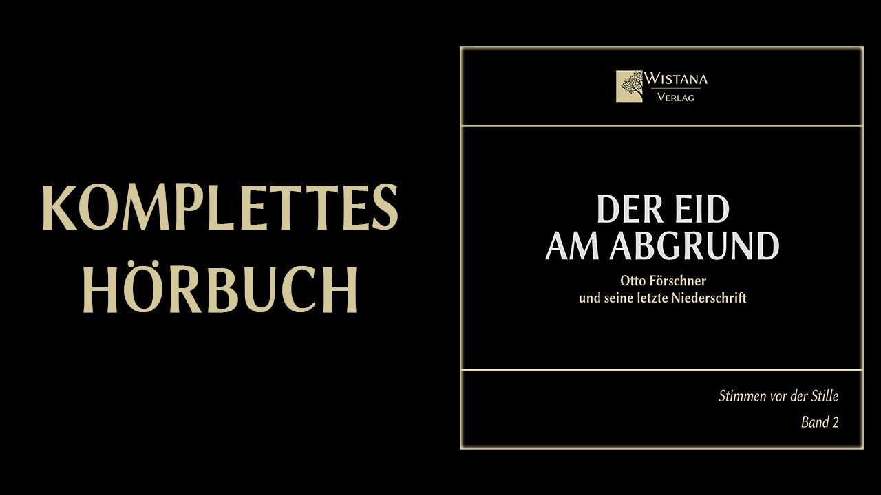 Hörbuch komplett | Der Eid am Abgrund: Otto Förschners letzte Niederschrift | Band 2