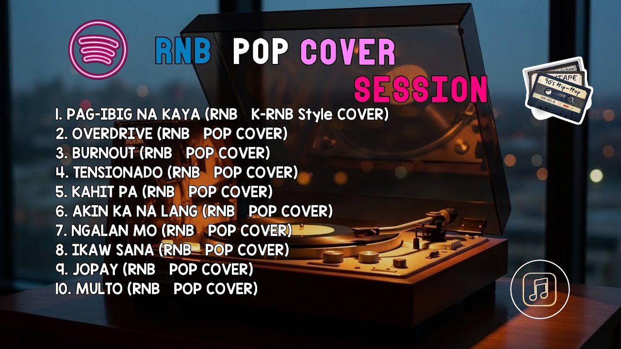 RnB Pop Cover Session | PAG-IBIG NA KAYA, OVERDRIVE & BURNOUT