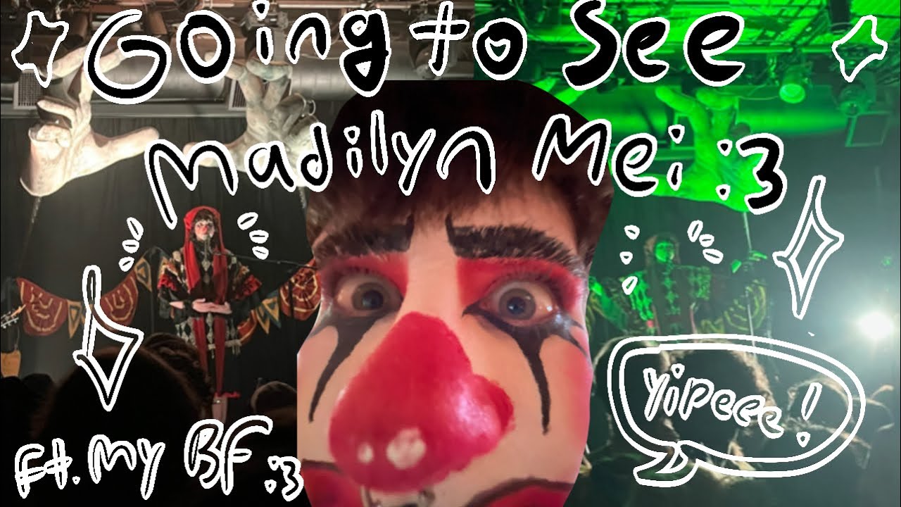 GOING TO SEE MADILYN MEI WITH MY BOYFRIEND 👹🎪 | VLOG + CONCERT CLIPS