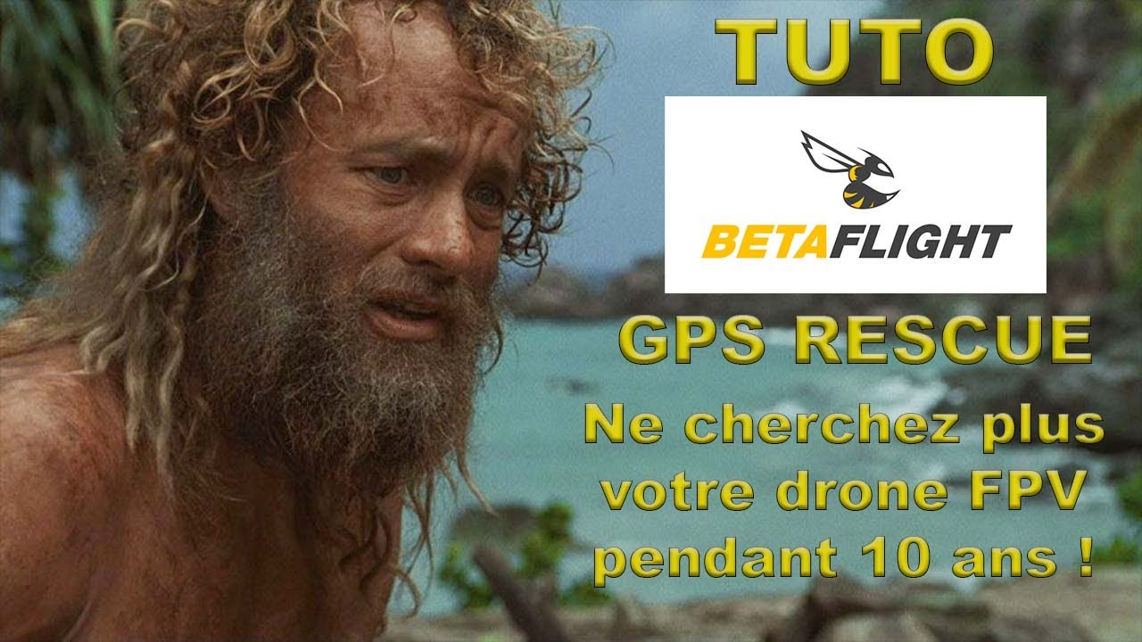 TUTO BetaFlight GPS RESCUE - Ne cherchez plus votre drone FPV pendant 10 ans!