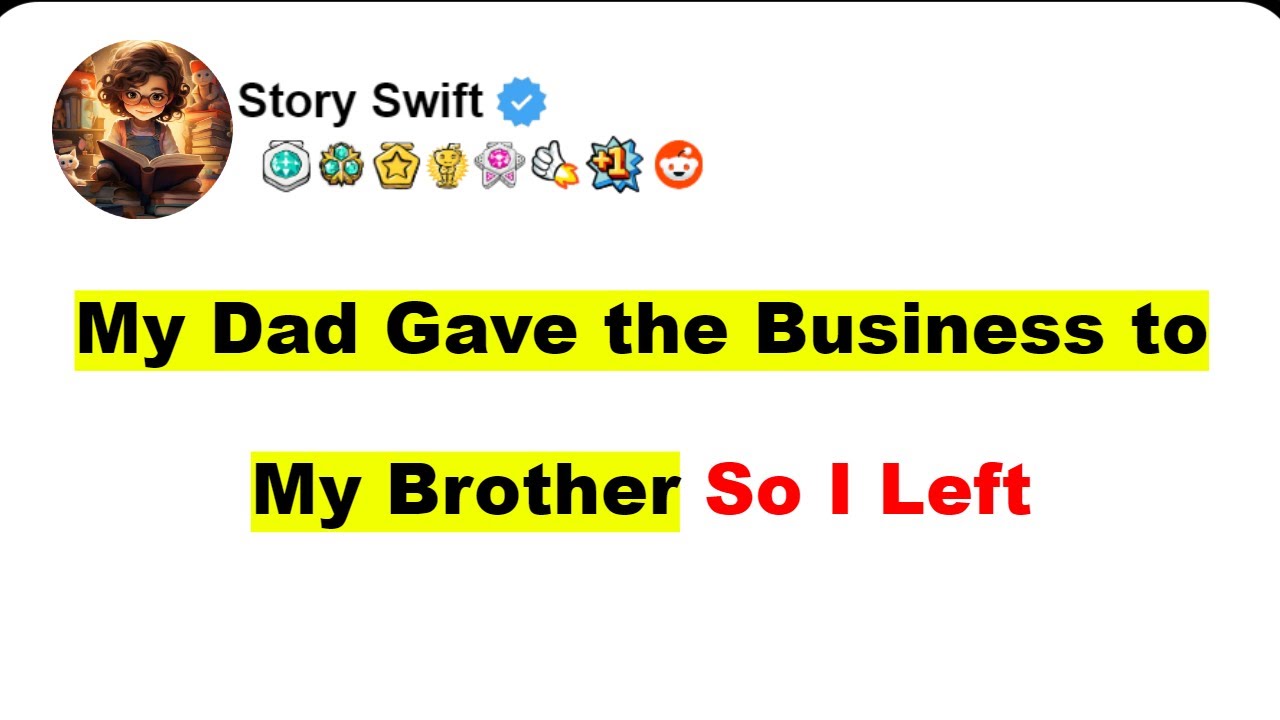 My Dad Gave the Business to My Brother So I Left