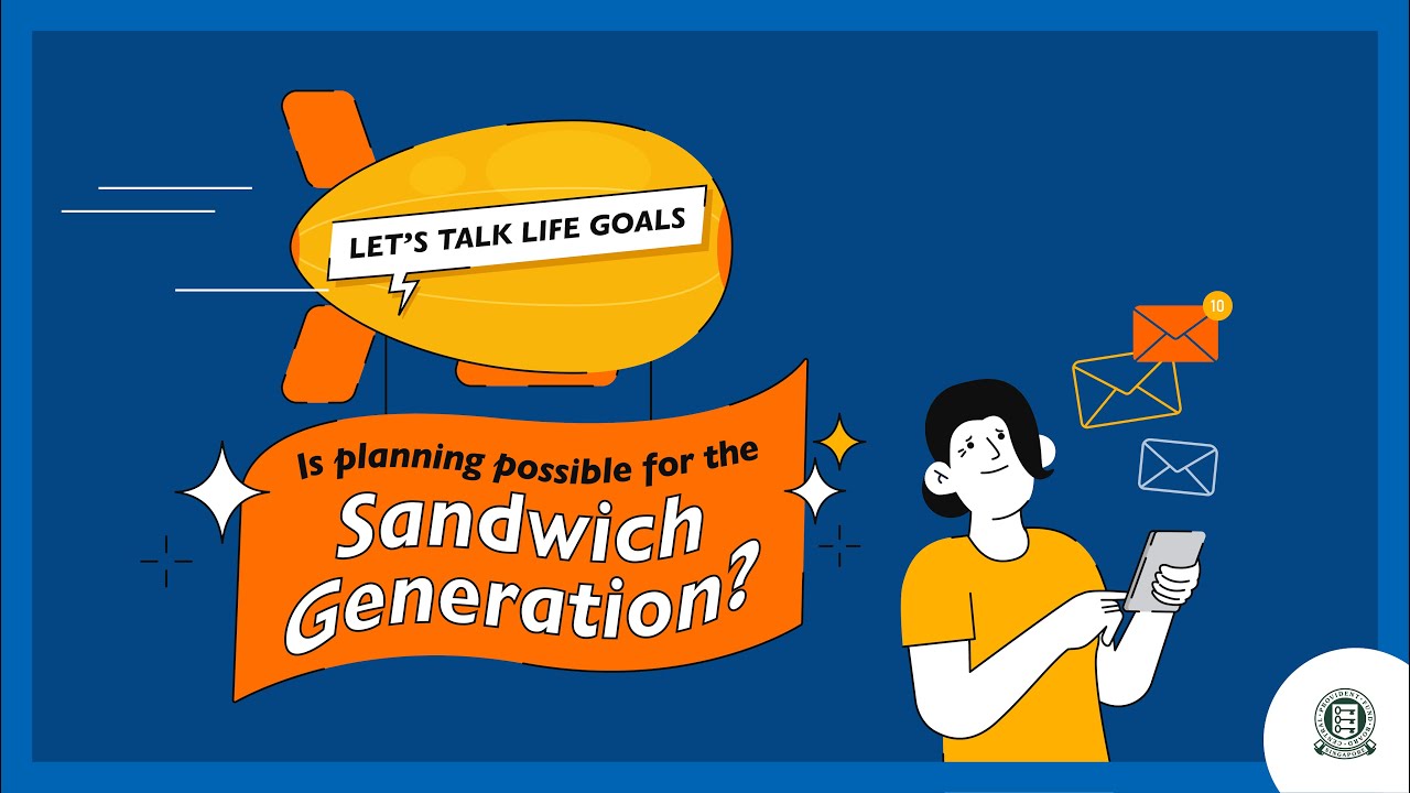 Let’s Talk Life Goals – Is Planning Possible for the Sandwich Generation?