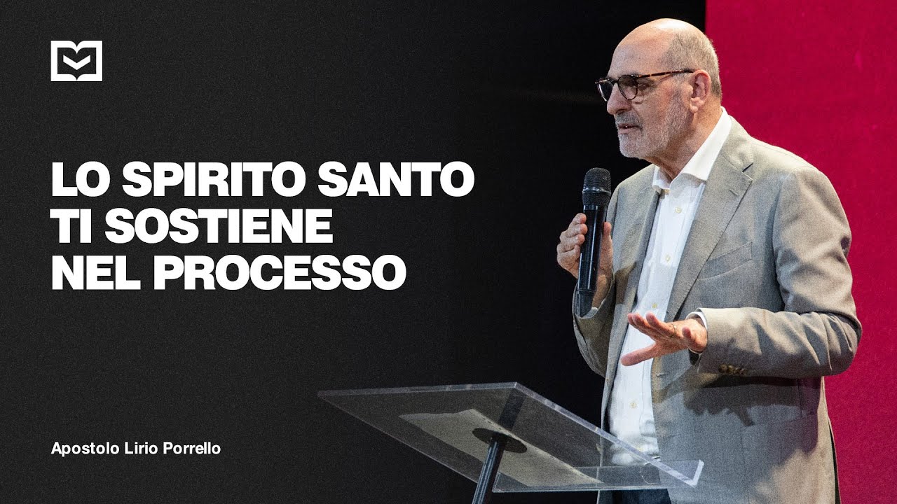 Lo Spirito Santo ti sostiene nel processo | Apostolo Lirio Porrello | 2-6-2024
