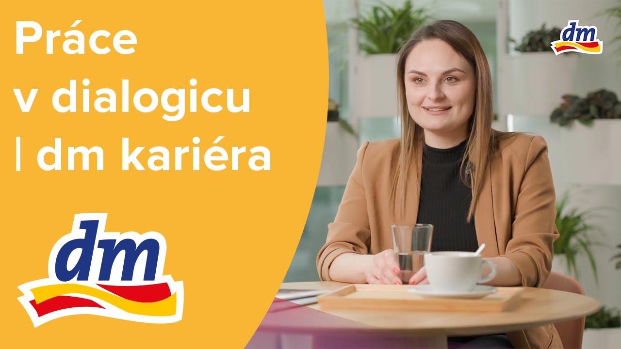 Pr&aacute;ce v dialogicu | dm kari&eacute;ra | dm drogerie