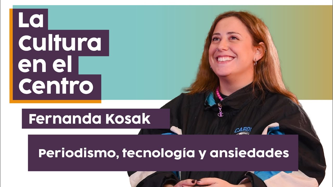 La Cultura en el Centro - Temp. 3 - Ep. 2 - Fernanda Kosak