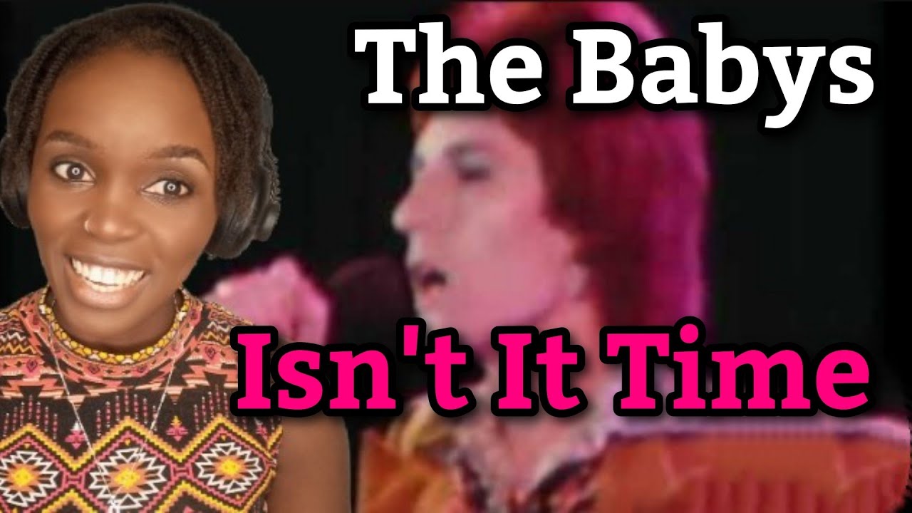 African Girl First Time Hearing The Babys - Isn't It Time