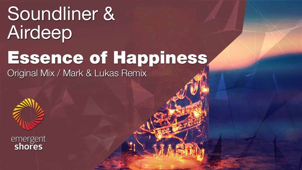 Soundliner & Airdeep - Essence of Happiness [Emergent Shores]