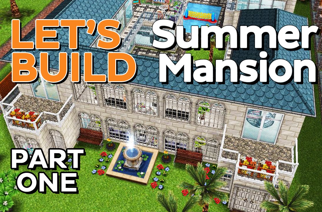 The Sims FreePlay - Let's build: Summer Mansion [[Part One]]