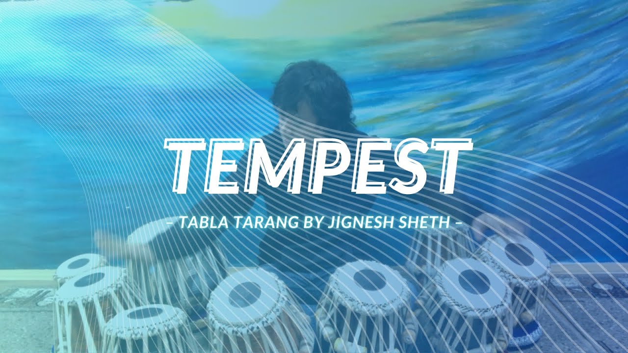 Tempest | JIJIVISHA &ndash; An Eternal Desire | JIGNESH SHETH | Tabla Tarang with Electro Beats