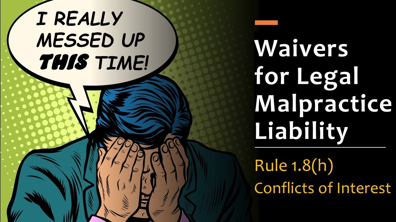 Legal Malpractice Waivers & Settlement - Model Rule 1.8(h)