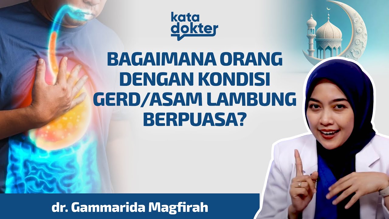 Puasa Bagi Penderita GERD atau Asam Lambung | Kata Dokter