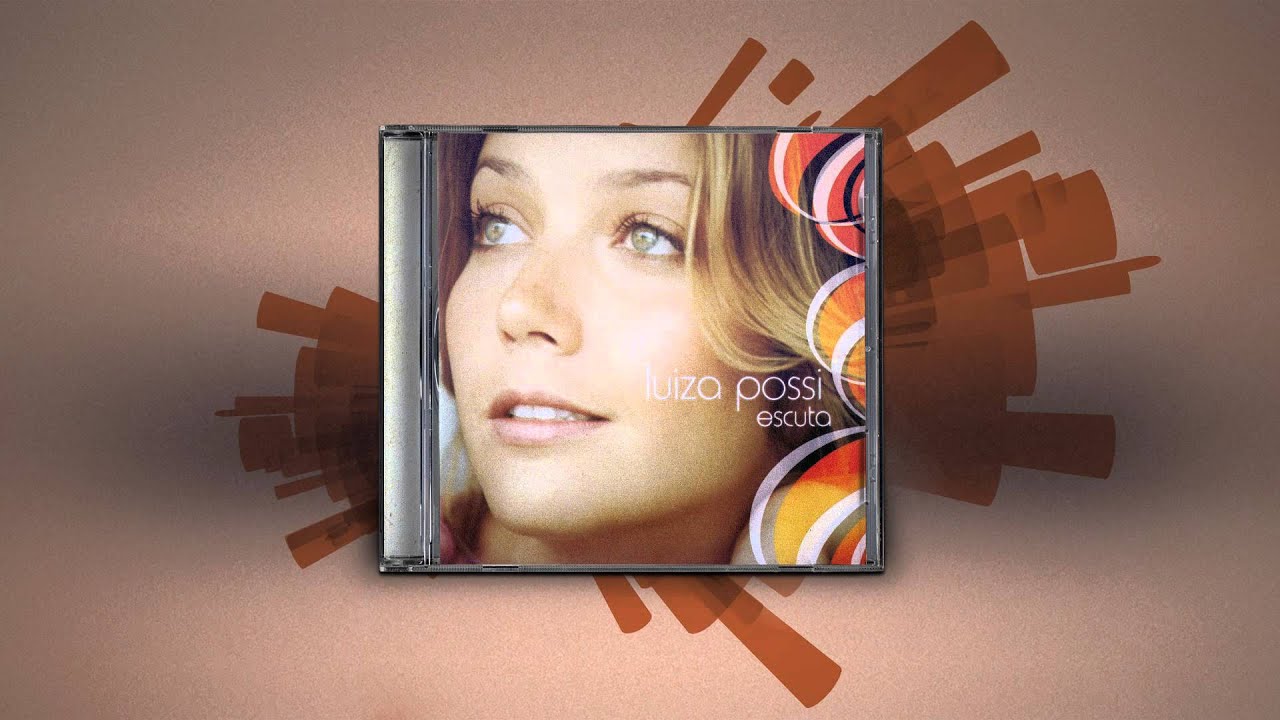 Luiza Possi - Escuta (Escuta)