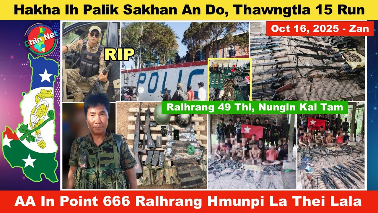 Oct 16 Zan: Hakha Ih Palik Sakhan CDF In An Kap, Ralhrang 49 Thi. AA In Ralhrang Pukpi Battalion La