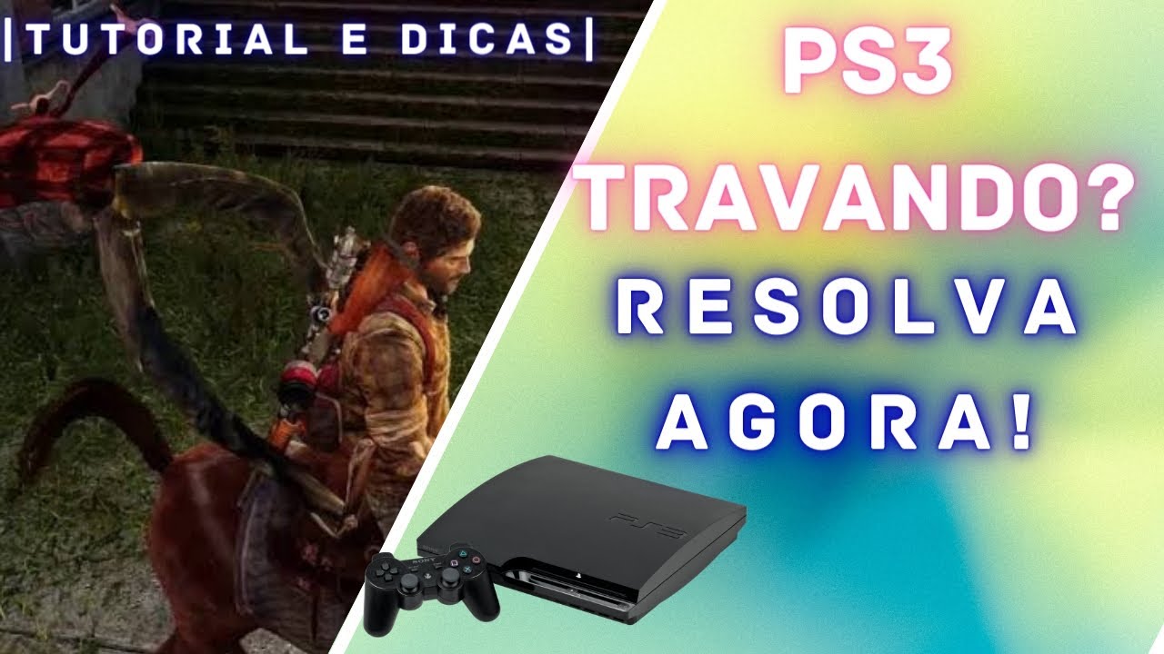COMO RESOLVER O TRAVAMENTO DO PS3 |TUTORIAL E DICAS|
