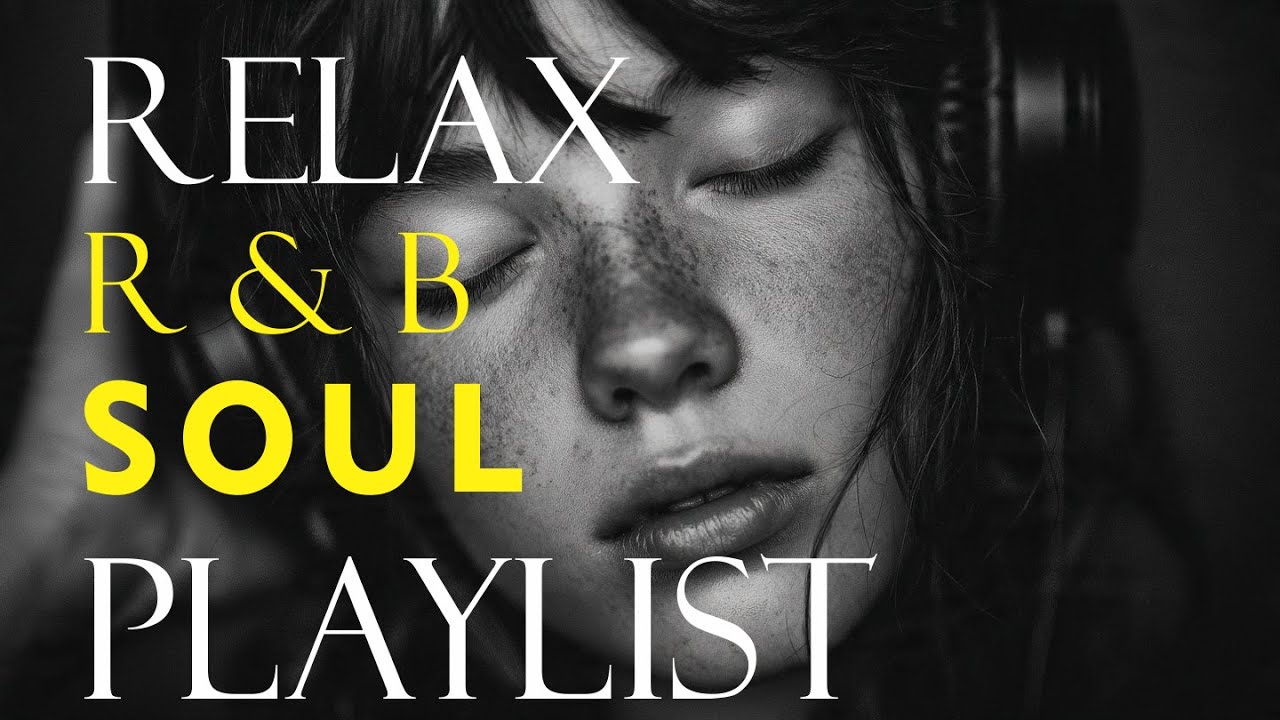 Late Night R&B Soul Playlist – Chill, Warm & Smooth R&B for Relax & Unwind